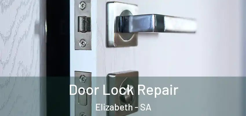 Door Lock Repair Elizabeth - SA