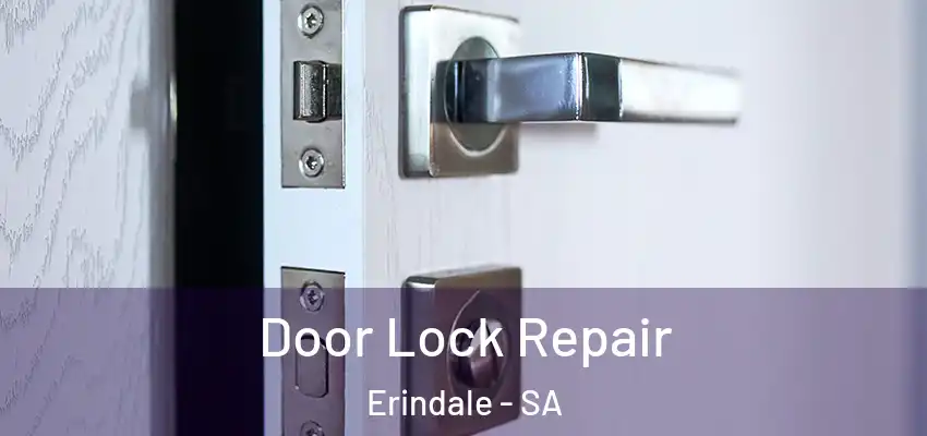 Door Lock Repair Erindale - SA