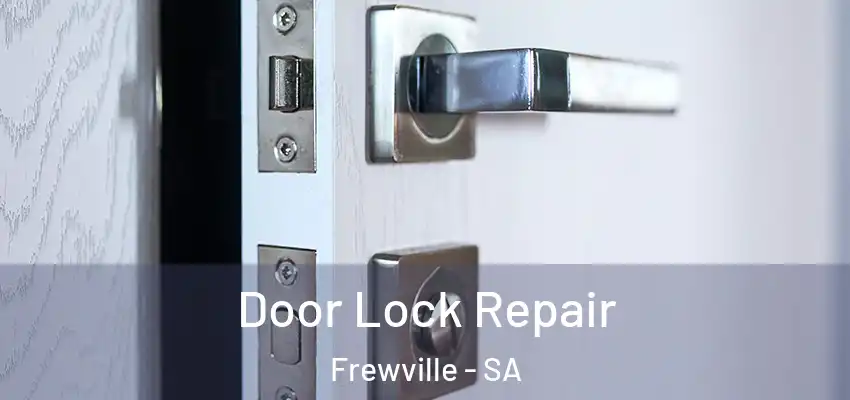 Door Lock Repair Frewville - SA