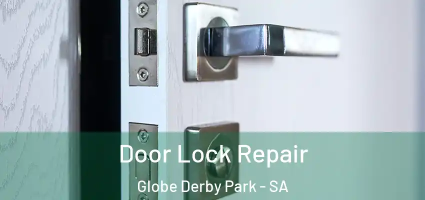  Door Lock Repair Globe Derby Park - SA