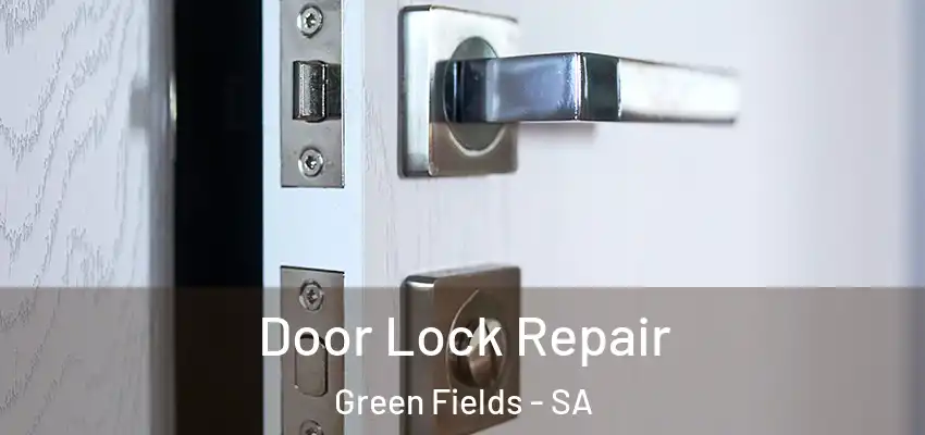 Door Lock Repair Green Fields - SA