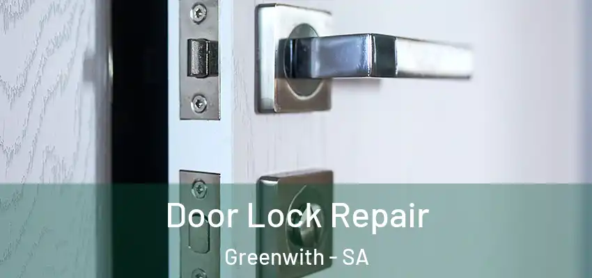 Door Lock Repair Greenwith - SA