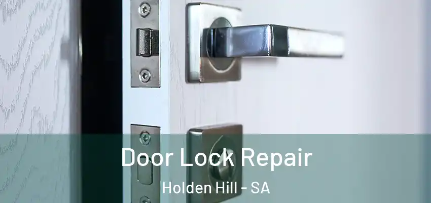 Door Lock Repair Holden Hill - SA