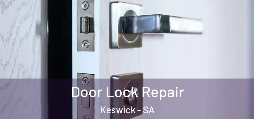 Door Lock Repair Keswick - SA