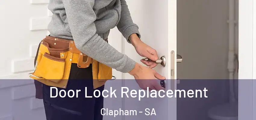 Door Lock Replacement Clapham - SA