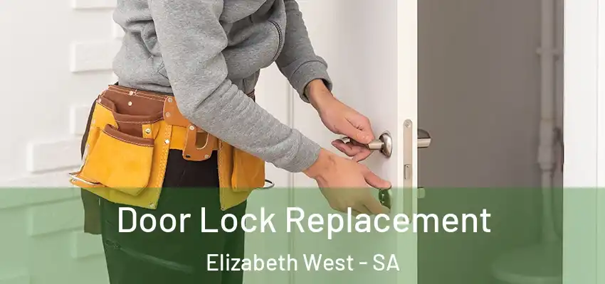 Door Lock Replacement Elizabeth West - SA