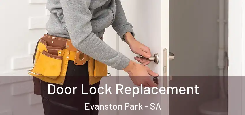 Door Lock Replacement Evanston Park - SA