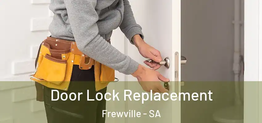 Door Lock Replacement Frewville - SA