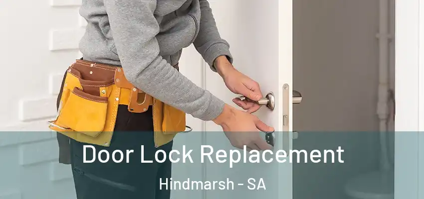 Door Lock Replacement Hindmarsh - SA
