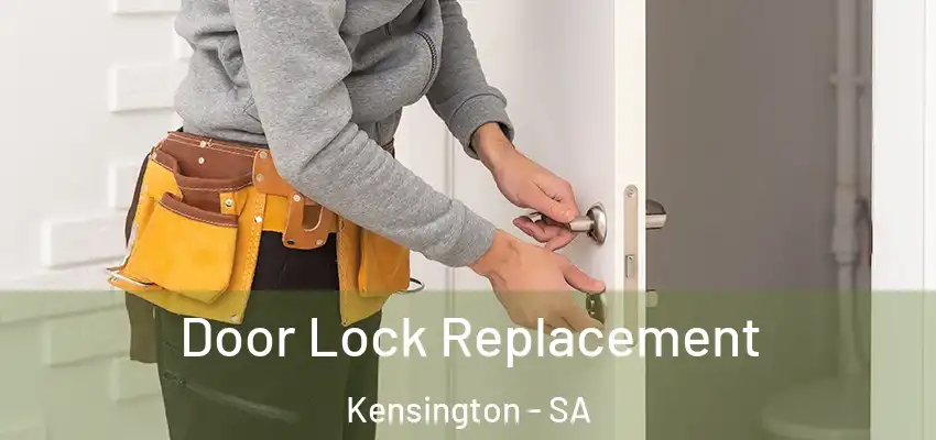 Door Lock Replacement Kensington - SA