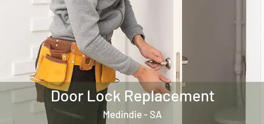  Door Lock Replacement Medindie - SA