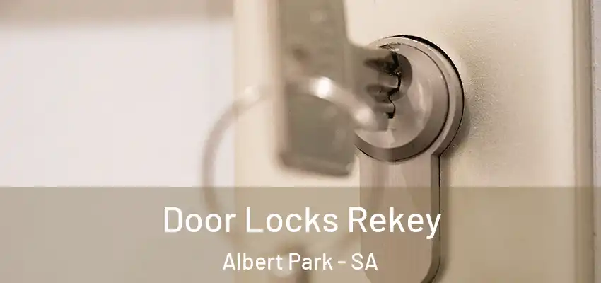 Door Locks Rekey Albert Park - SA