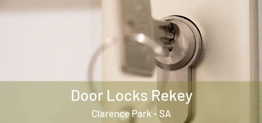 Door Locks Rekey Clarence Park - SA