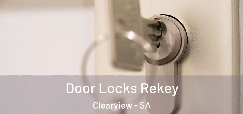  Door Locks Rekey Clearview - SA
