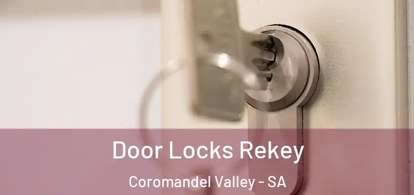 Door Locks Rekey Coromandel Valley - SA