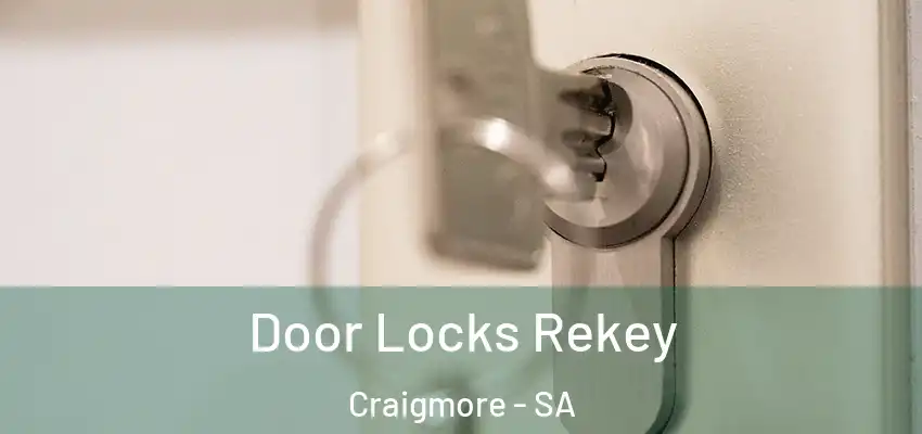 Door Locks Rekey Craigmore - SA