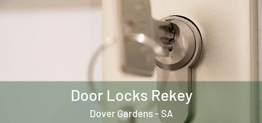 Door Locks Rekey Dover Gardens - SA