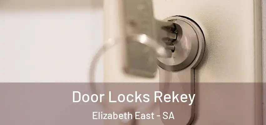 Door Locks Rekey Elizabeth East - SA