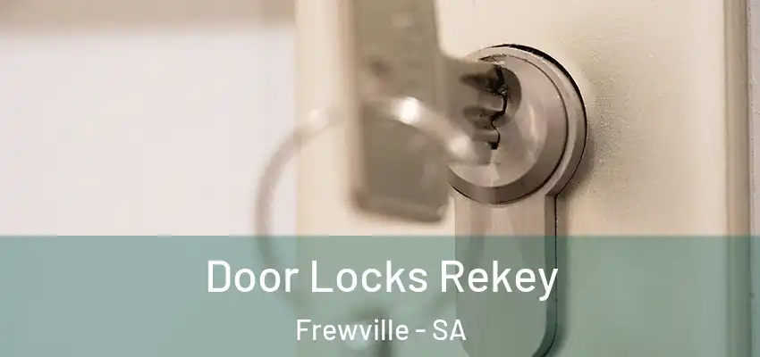 Door Locks Rekey Frewville - SA