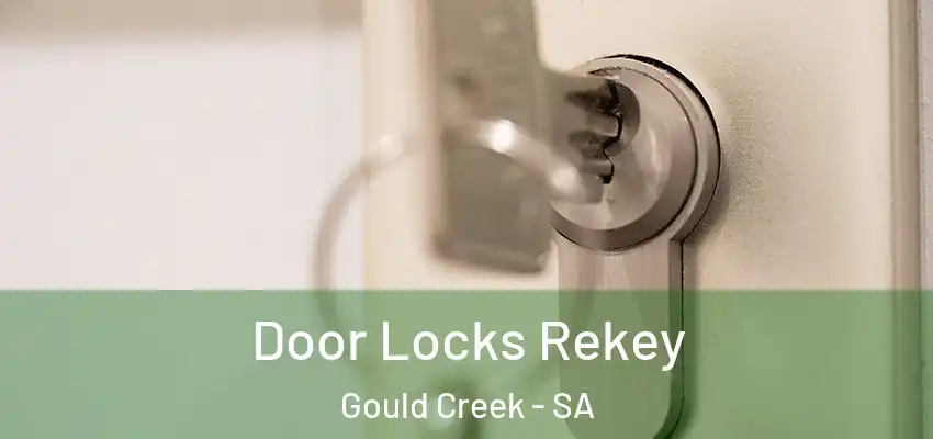 Door Locks Rekey Gould Creek - SA