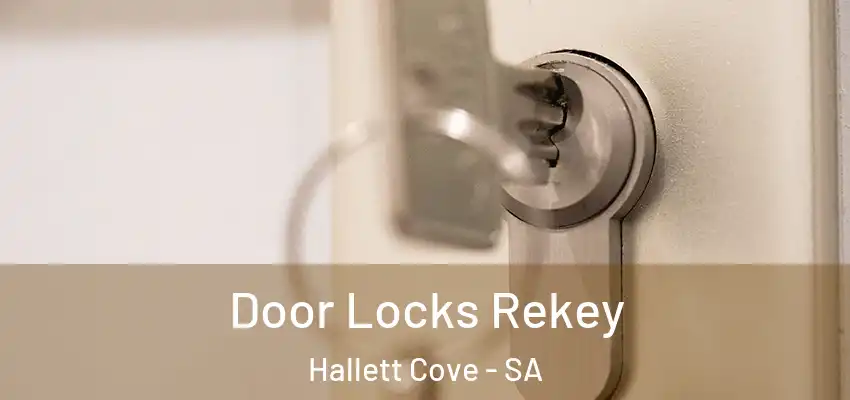 Door Locks Rekey Hallett Cove - SA