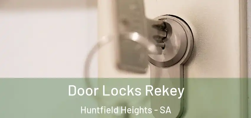  Door Locks Rekey Huntfield Heights - SA
