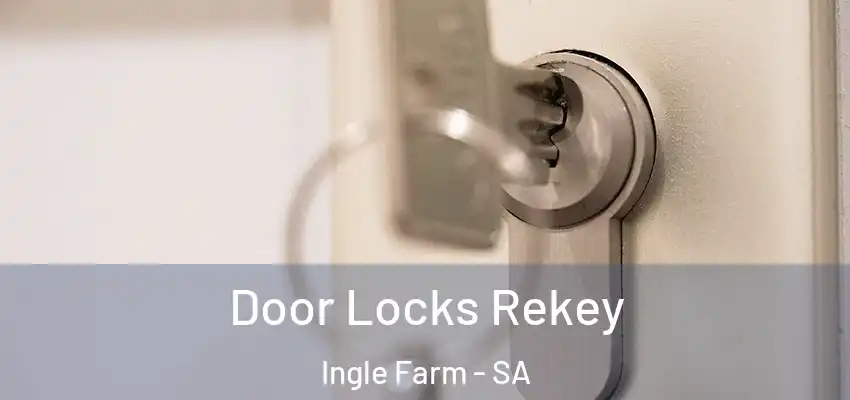 Door Locks Rekey Ingle Farm - SA