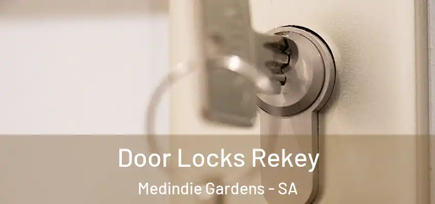 Door Locks Rekey Medindie Gardens - SA