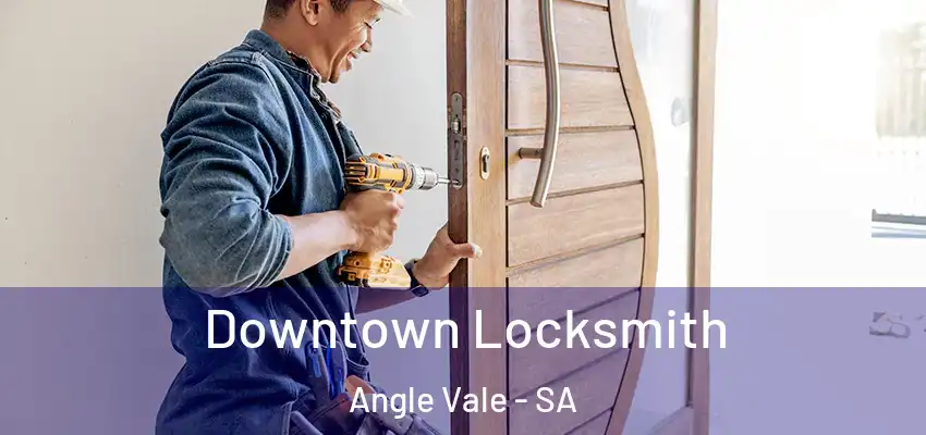 Downtown Locksmith Angle Vale - SA
