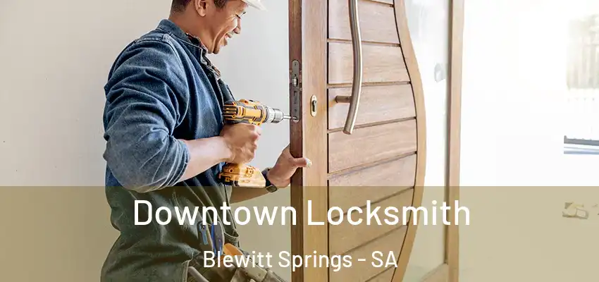 Downtown Locksmith Blewitt Springs - SA