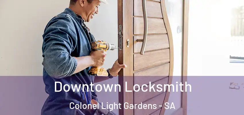  Downtown Locksmith Colonel Light Gardens - SA