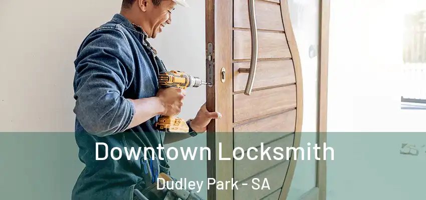  Downtown Locksmith Dudley Park - SA