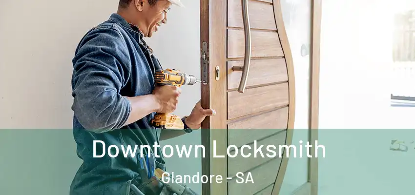 Downtown Locksmith Glandore - SA