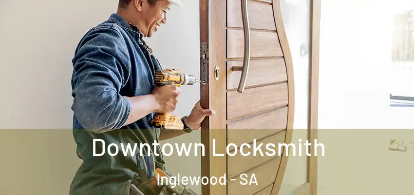  Downtown Locksmith Inglewood - SA