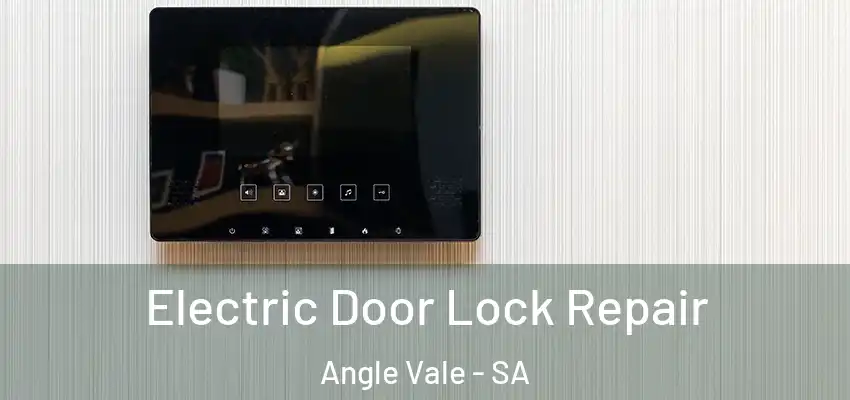  Electric Door Lock Repair Angle Vale - SA