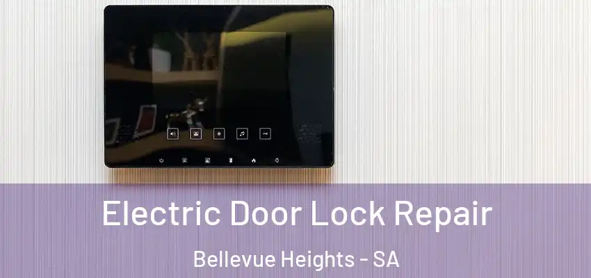 Electric Door Lock Repair Bellevue Heights - SA