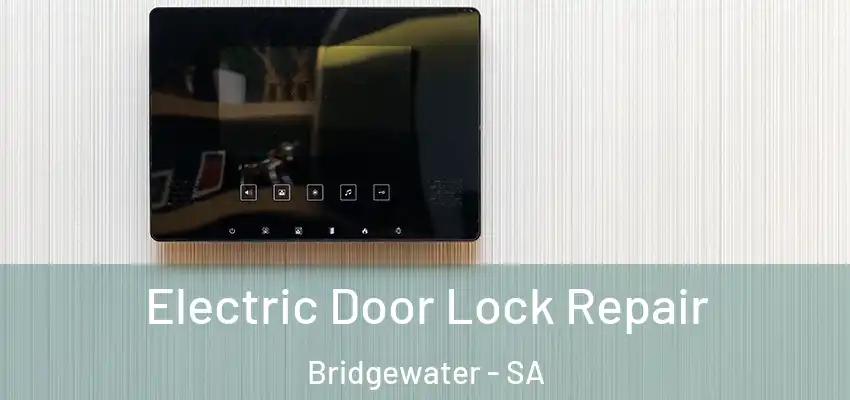 Electric Door Lock Repair Bridgewater - SA