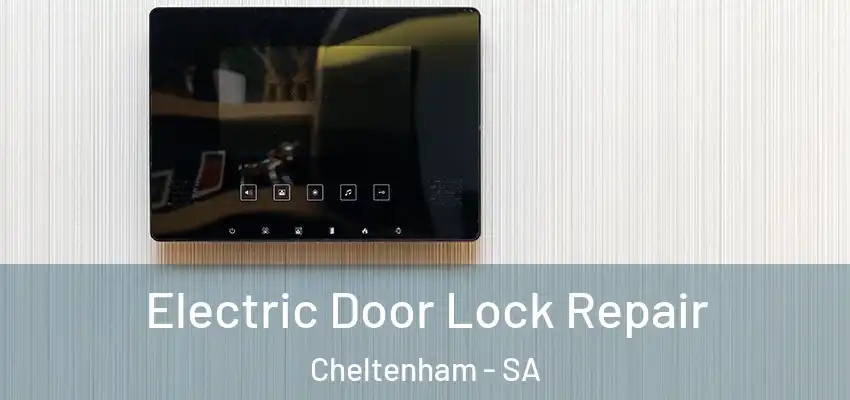 Electric Door Lock Repair Cheltenham - SA