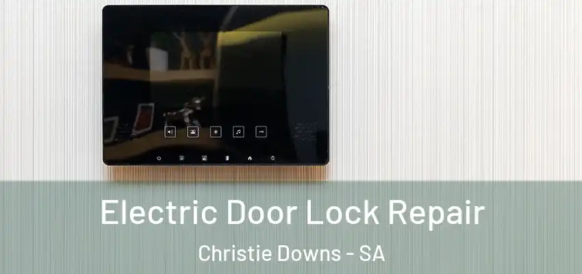Electric Door Lock Repair Christie Downs - SA