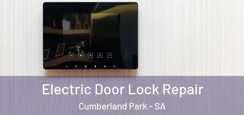 Electric Door Lock Repair Cumberland Park - SA