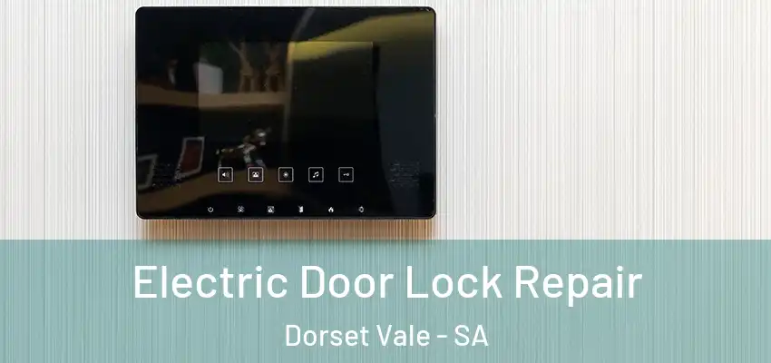 Electric Door Lock Repair Dorset Vale - SA