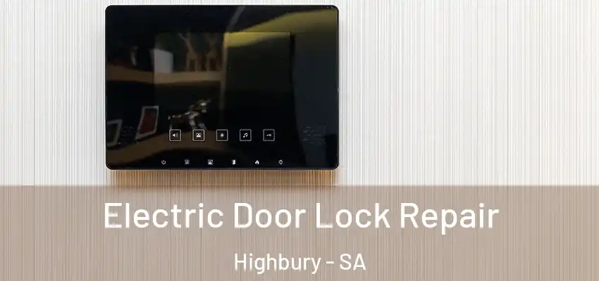 Electric Door Lock Repair Highbury - SA
