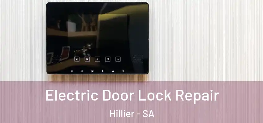Electric Door Lock Repair Hillier - SA