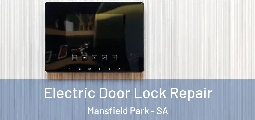 Electric Door Lock Repair Mansfield Park - SA