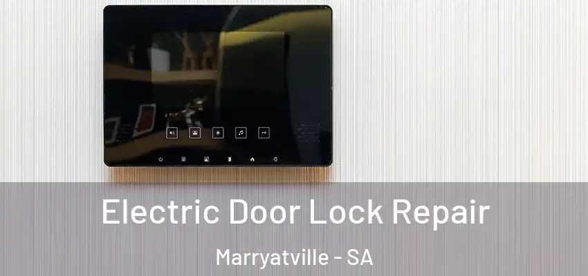 Electric Door Lock Repair Marryatville - SA