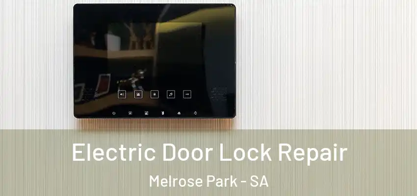 Electric Door Lock Repair Melrose Park - SA