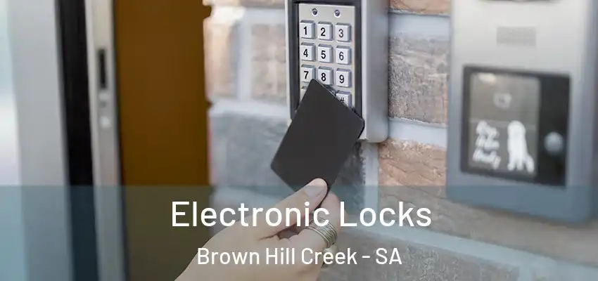 Electronic Locks Brown Hill Creek - SA