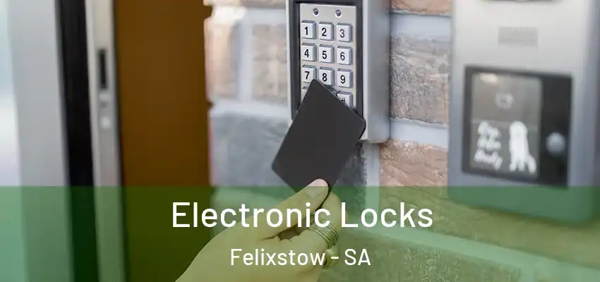  Electronic Locks Felixstow - SA