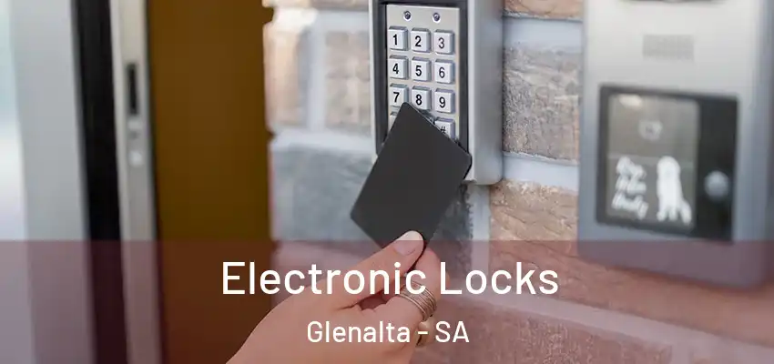 Electronic Locks Glenalta - SA