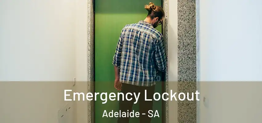Emergency Lockout Adelaide - SA